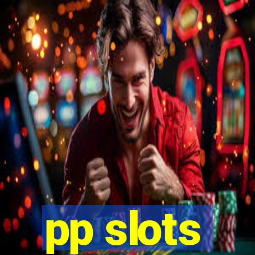 pp slots